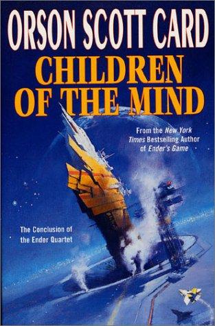 Orson Scott Card: Children of the Mind (Ender, Book 4) (Ender Quartet) (Paperback, Tor Books)