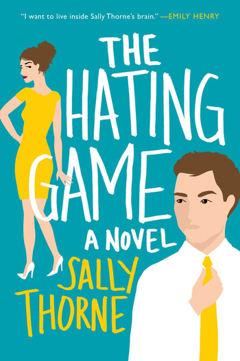 Sally Thorne: Hating Game (2016, HarperCollins Publishers)