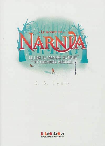 C.S. Lewis: Le lion, la sorcière blanche et l'armoire magique (French language, 2013, Gallimard Jeunesse)
