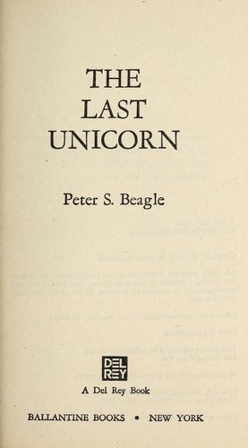 Peter S. Beagle: The Last Unicorn (Paperback, Del Rey, Random House Publishing Group)