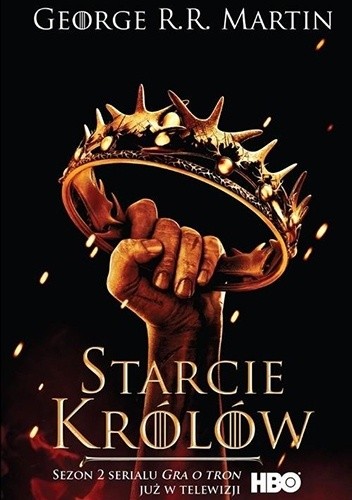 George R. R. Martin, George RR Martin: Starcie królów (Polish language, 2012, Wydawnictwo Zysk i S-ka, Zysk i S-ka)