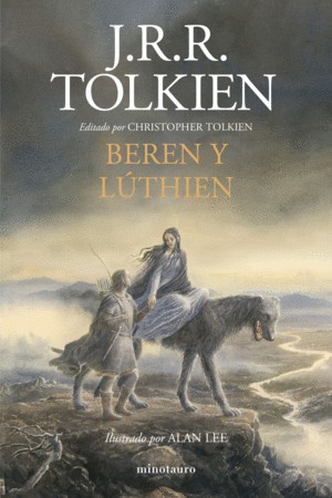 J.R.R. Tolkien: Beren Y Lúthien (2018, Minotauro)