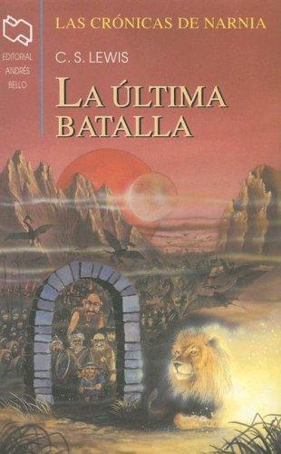 C.S. Lewis: La última batalla (Paperback, Spanish language, Andres Bello)