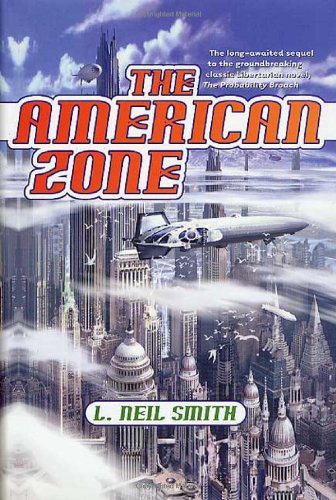 L. Neil Smith: The American Zone (Paperback)