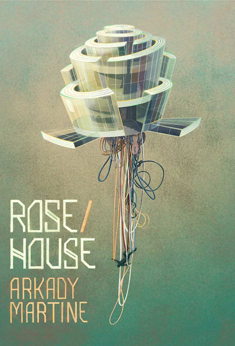 Arkady Martine: Rose/House
