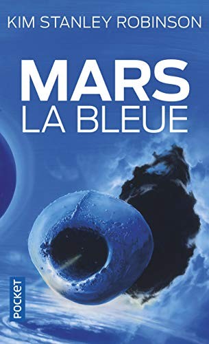 Kim Stanley Robinson: Mars la bleue (Paperback, French language, 2003, Pocket)