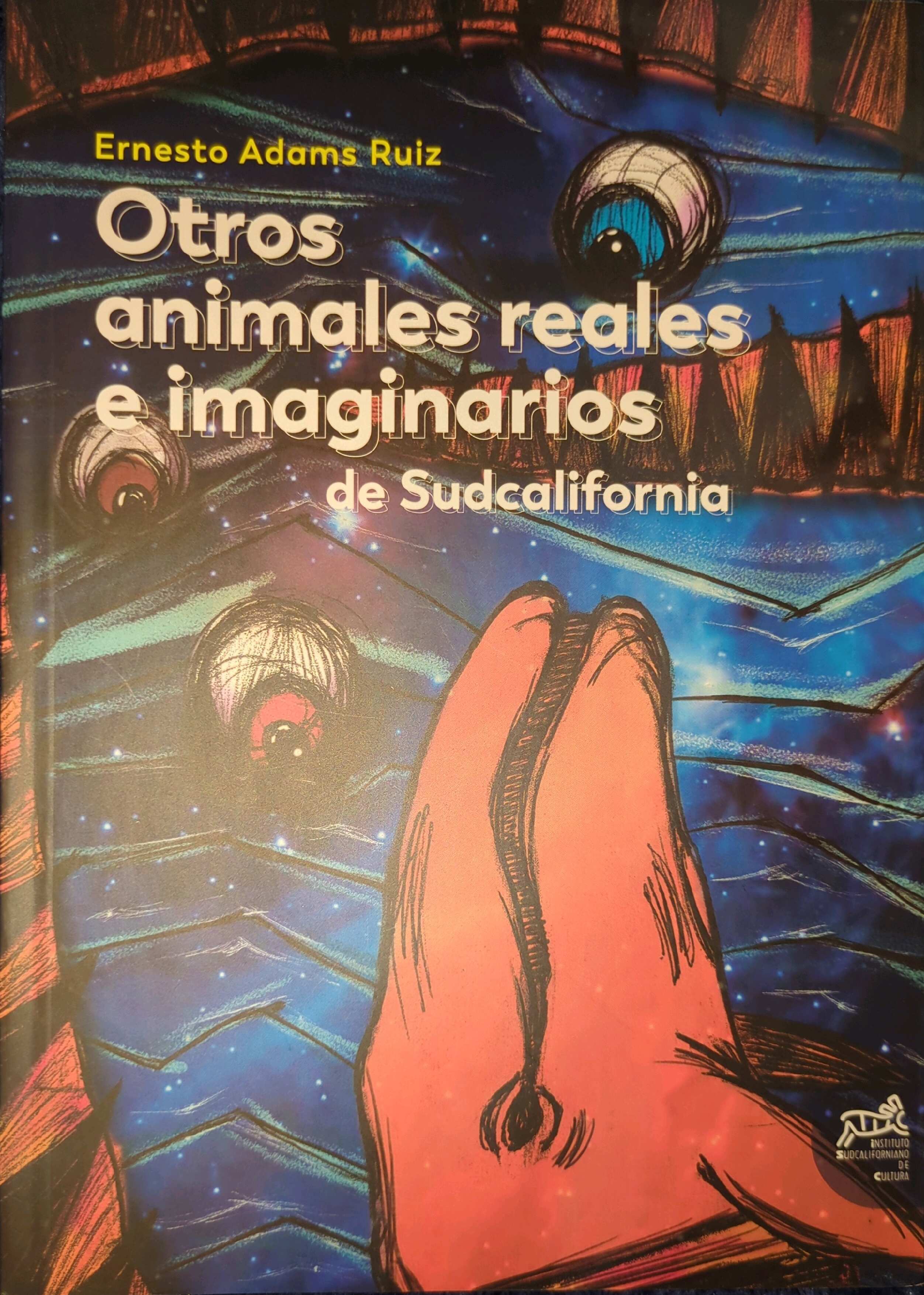 Ernesto Adams Ruiz (compilador): Otros animales reales e imaginarios de sudcalifornia (Paperback, Instituto Sudcaliforniano de Cultura)
