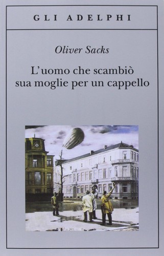 Will Self, Oliver Sacks, Jonathan Davis: L'uomo che scambiò sua moglie per un cappello (EBook, Italian language, 2013, Adelphi)