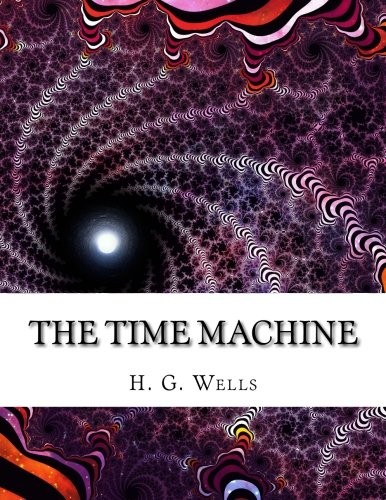 H. G. Wells OG: The Time Machine (Paperback, CreateSpace Independent Publishing Platform)