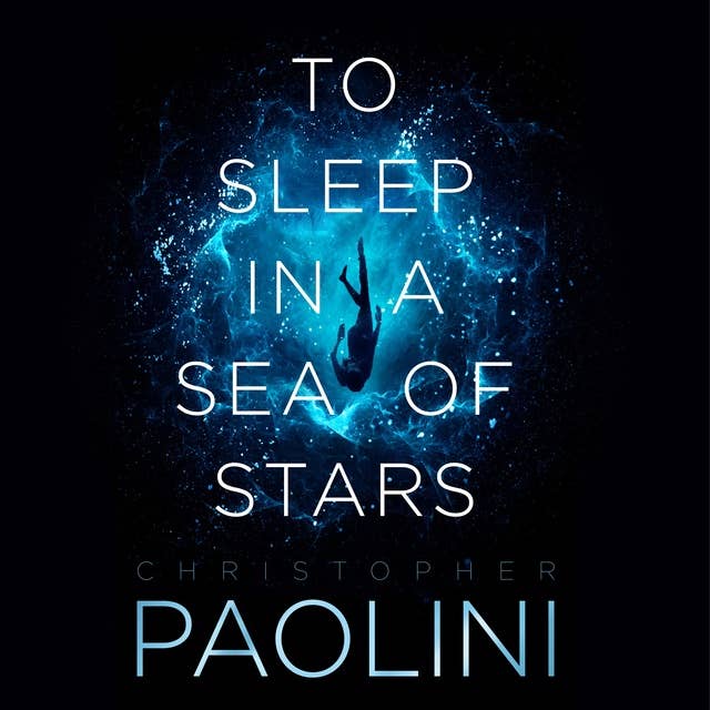 Christopher Paolini OG, Jennifer Hale: To Sleep in a Sea of Stars (AudiobookFormat, 2020, Tor)