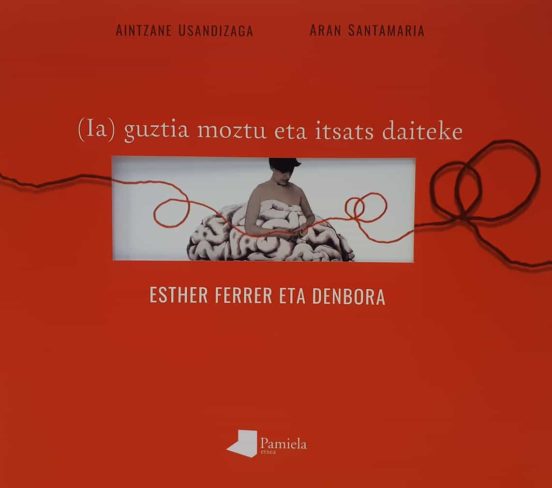 Aintzane Usandizaga, Aran Santamaria: (Ia) guztia moztu eta itsats daiteke (Hardcover, Euskara language, Pamiela)