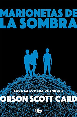 Orson Scott Card, Rafael Marín Trechera: Marionetas de la sombra (Paperback, B de Bolsillo (Ediciones B), B de Bolsillo)