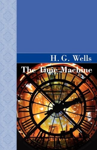 H. G. Wells OG: Time Machine (2008, Akasha Publishing, LLC, Akasha Classics)