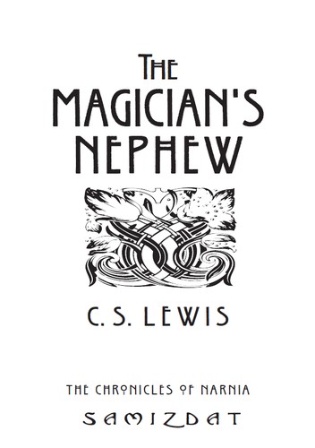 C.S. Lewis: The Magician's Nephew (1955, C.S Lewis)