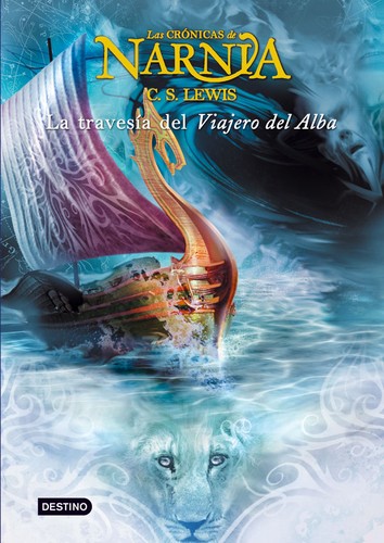 C.S. Lewis: La travesía del viajero del alba (Hardcover, Spanish language, 2011, Destino)