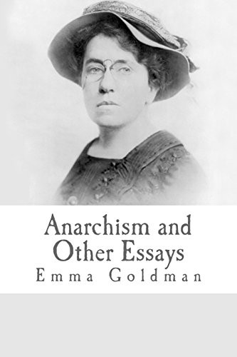 Delete this entry: Anarchism and Other Essays (Paperback, 2018, CreateSpace Independent Publishing Platform)