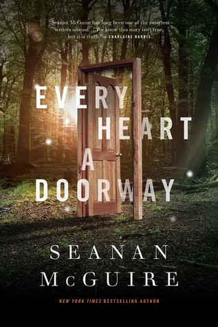 Seanan McGuire: Every Heart a Doorway (2016, Tom Doherty Associates)