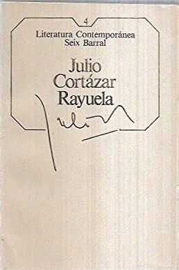 Julio Cortázar: Rayuela (Spanish language, 1984, Seix Barral, Editorial Sudamericana)