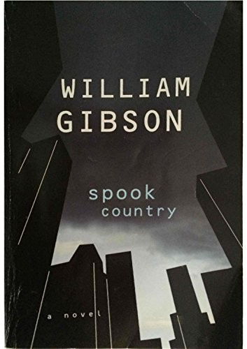 William F. Gibson (duplicate), William Gibson (Duplicate), William Gibson, BA: Spook Country (2006, HiG.P. Putnam's Sons)