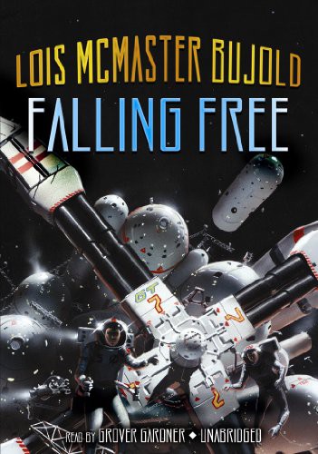 Lois McMaster Bujold, Grover Gardner narrator: Falling Free (AudiobookFormat, 2010, Blackstone Audio, Inc., Blackstone Audiobooks)
