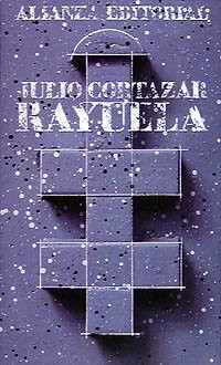 Julio Cortázar: Rayuela (Paperback, 2001, Alianza)