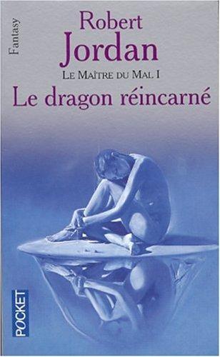 Robert Jordan: Le maître du mal 1: le Dragon réincarné (French language, 2001, Presses Pocket)
