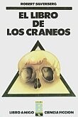 Robert Silverberg, Robert A. Silverberg: El libro de los craneos (Spanish language, 1987, Ediciones B)