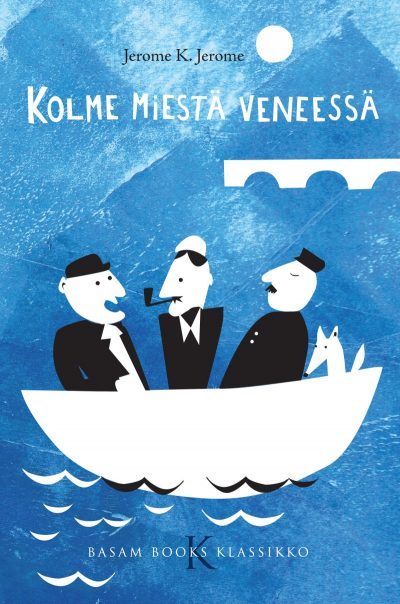 Jerome K. Jerome, Tero Valkonen: Kolme miestä veneessä (Hardcover, Finnish language, 2013)