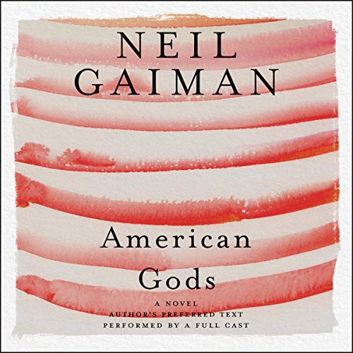 Neil Gaiman, George Guidall, A Full Cast, Dennis Boutsikaris, Ron McLarty, Daniel Oreskes, Sarah Jones: American Gods : The Tenth Anniversary Edition Lib/E (AudiobookFormat, Harpercollins, HarperCollins)