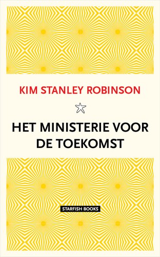 Kim Stanley Robinson: Het ministerie voor de toekomst (Paperback, Dutch language, Starfish)