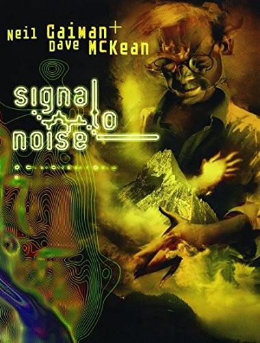 Neil Gaiman: Signal to Noise (Paperback, Bloomsbury Publishing PLC)