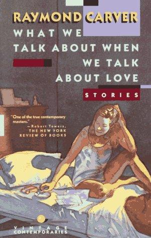 Raymond Carver: What We Talk About When We Talk About Love (Paperback, 1989, Vintage)