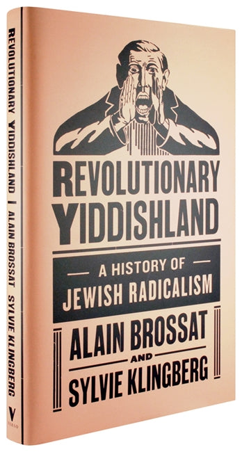 Alain Brossat: Revolutionary Yiddishland (2016)