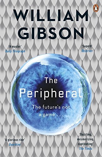 William F. Gibson (duplicate), William Gibson (Duplicate): The Peripheral (Paperback, 2015, Penguin Books, Limited)