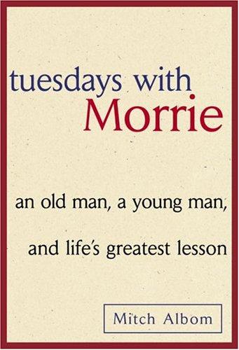 Mitch Albom: Tuesdays with Morrie (1997, Doubleday)