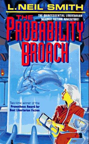 L. Neil Smith: The Probability Broach (1996, Tom Doherty Assoc Llc)