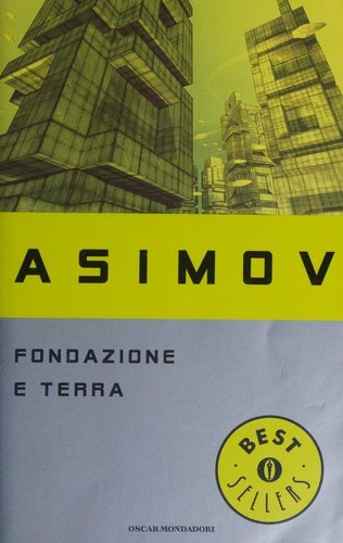 Isaac Asimov: Fondazione e Terra (Italian language, 2013, Oscar Mondadori)