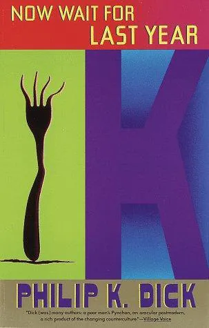 Philip K. Dick: Now Wait for Last Year (1993)