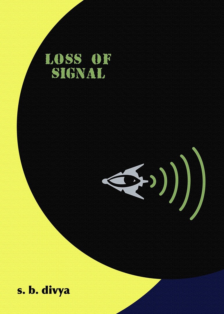 S. B. Divya: Loss of Signal (2018, Doherty Associates, LLC, Tom)