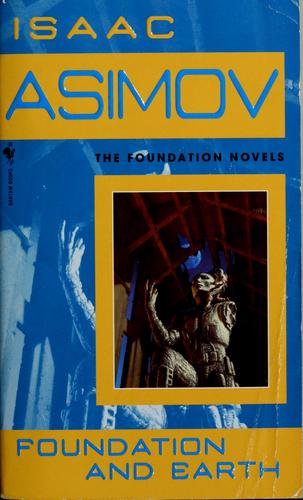 Isaac Asimov: Foundation and Earth (2004, Bantam Books)