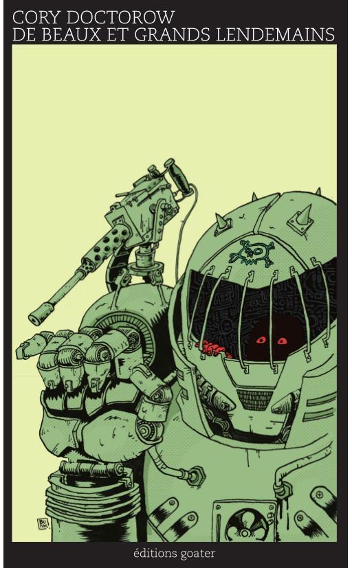 Cory Doctorow (Duplicate): De beaux et grands lendemains (French language, 2018, Éditions Goater)