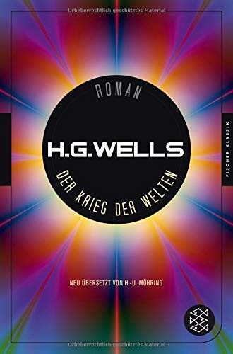 H. G. Wells OG: Der Krieg der Welten: Roman. Neu übersetzt von H.-U. Möhring (Hardcover, FISCHER Taschenbuch)