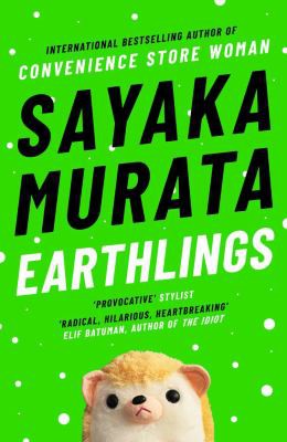 Ginny Tapley Takemori, 村田沙耶香, Sayaka Murata: Earthlings (2021, Granta Books)