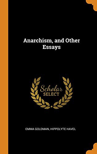 Delete this entry, Hippolyte Havel: Anarchism, and Other Essays (Hardcover, 2018, Franklin Classics)