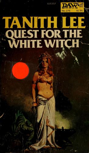 Tanith Lee: Quest for the White Witch (1978, DAW)