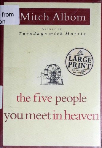 Mitch Albom: The five people you meet in heaven (Hardcover, 2003, Random House Large Print)