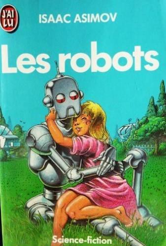 Isaac Asimov, Harlan Ellison, Mark Zug: Les Robots (French language, 1988, Editions 84)