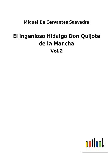 Miguel de Cervantes Saavedra: El ingenioso Hidalgo Don Quijote de la Mancha (Paperback, Outlook Verlag)