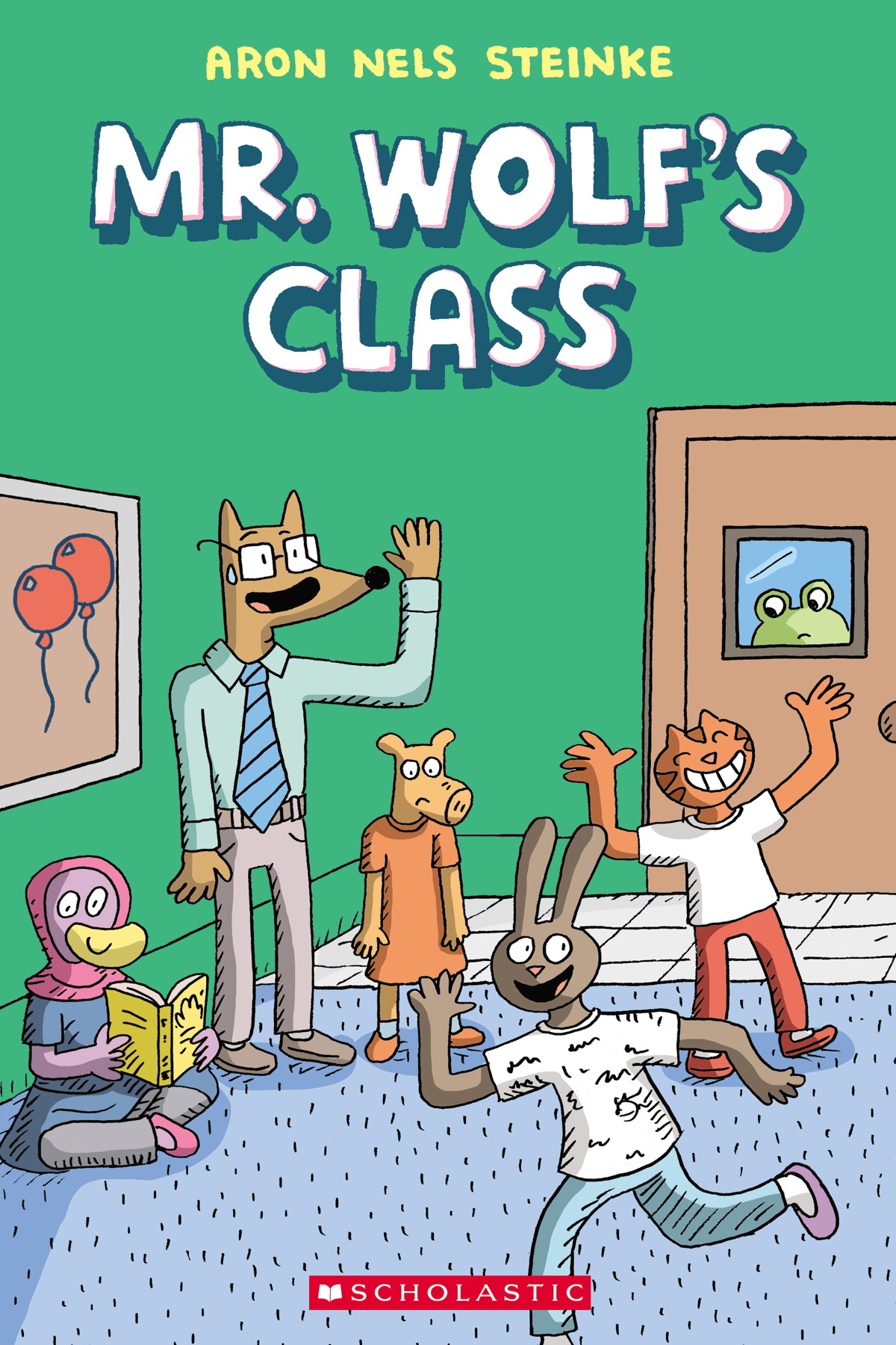 Aron Nels Steinke: Mr. Wolf's class (2018, Graphix, an imprint of Scholastic)