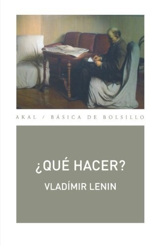 Lenin, Desconocido: ¿Qué hacer? (Paperback, 2015, Ediciones Akal)